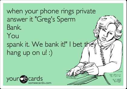 Funny ways to Answer The Call From Sperm Bank