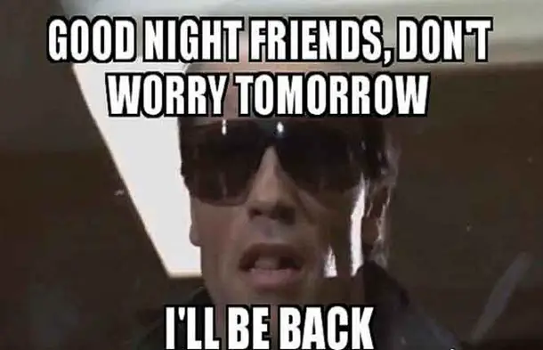 Terminator funny ways to say goodnight