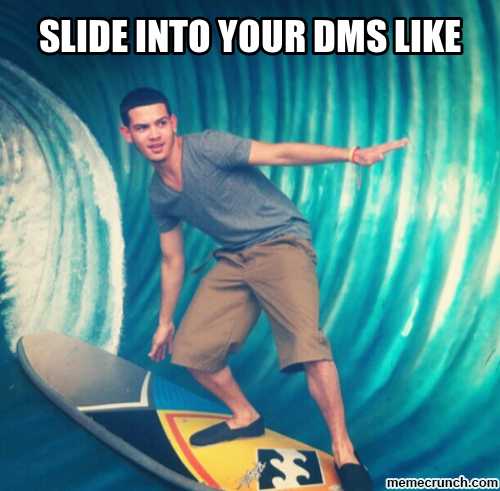 Slide into your DM like