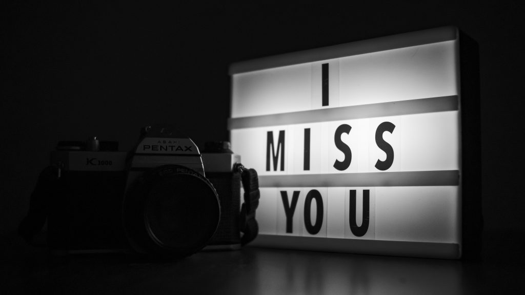 I miss you with a camera