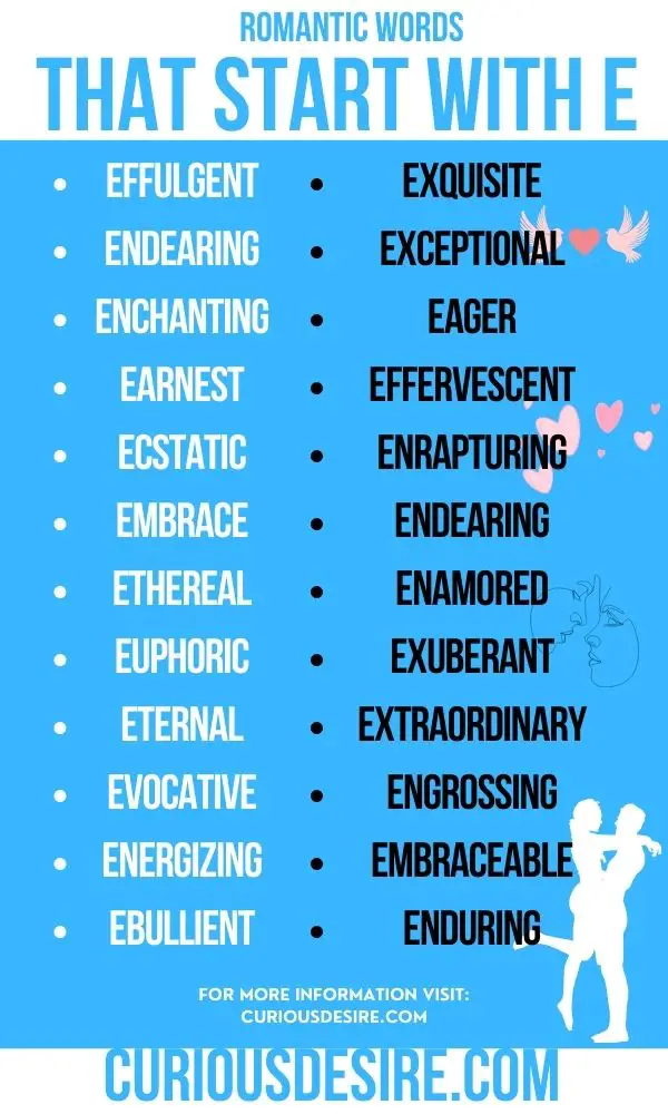 You can use these 24 romantic words that start with E